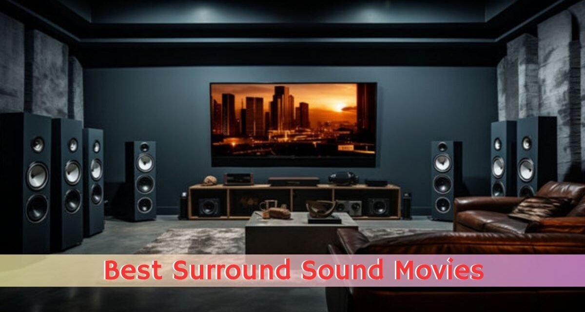 Best Surround Sound Movies of All Time [Updated List]